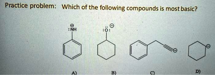 Practice problem: Which of the following compounds is most basic?