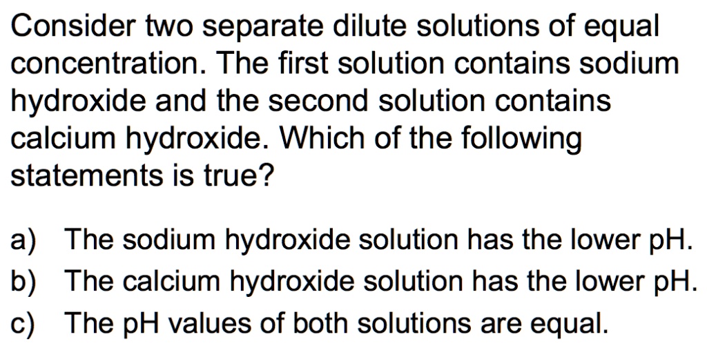 SOLVED Consider two separate dilute solutions of equal concentration
