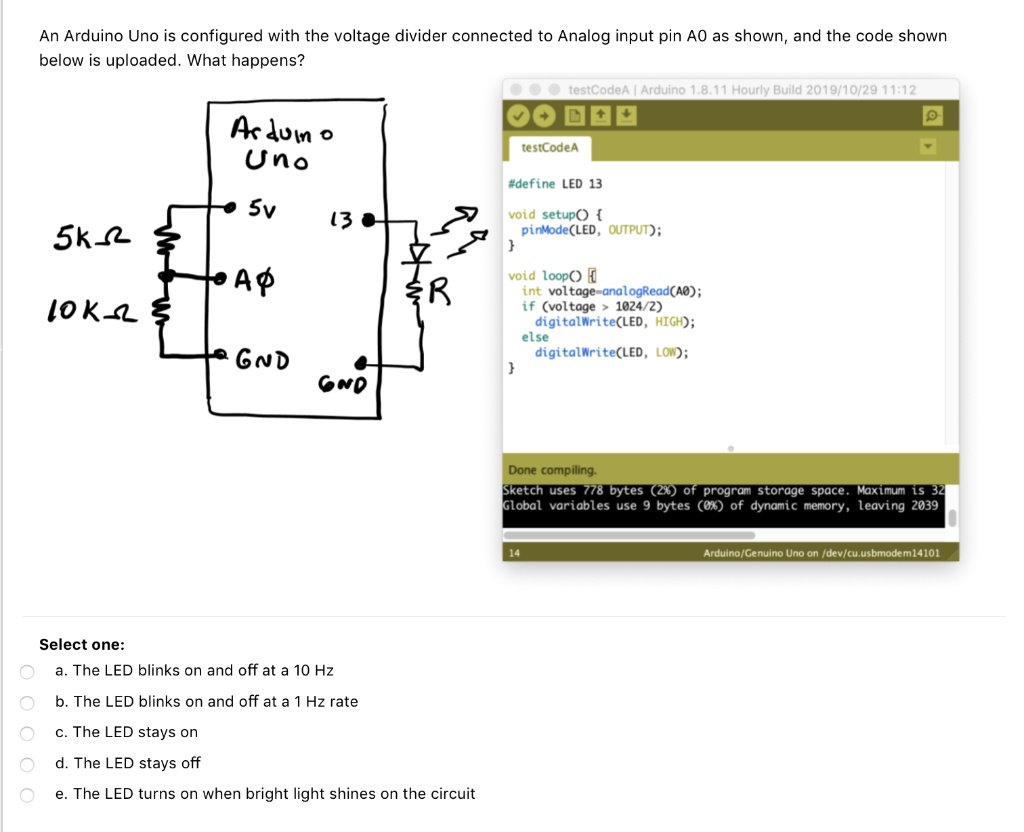 SOLVED: An Arduino Uno Is Configured With The Voltage Divider Connected ...