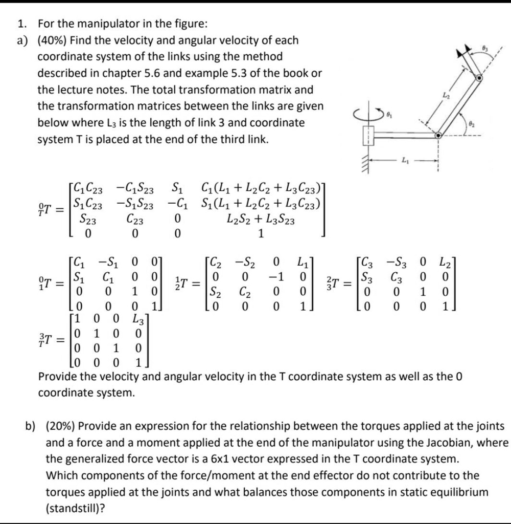 I need the answer very fast, please. For the manipulator in the figure ...