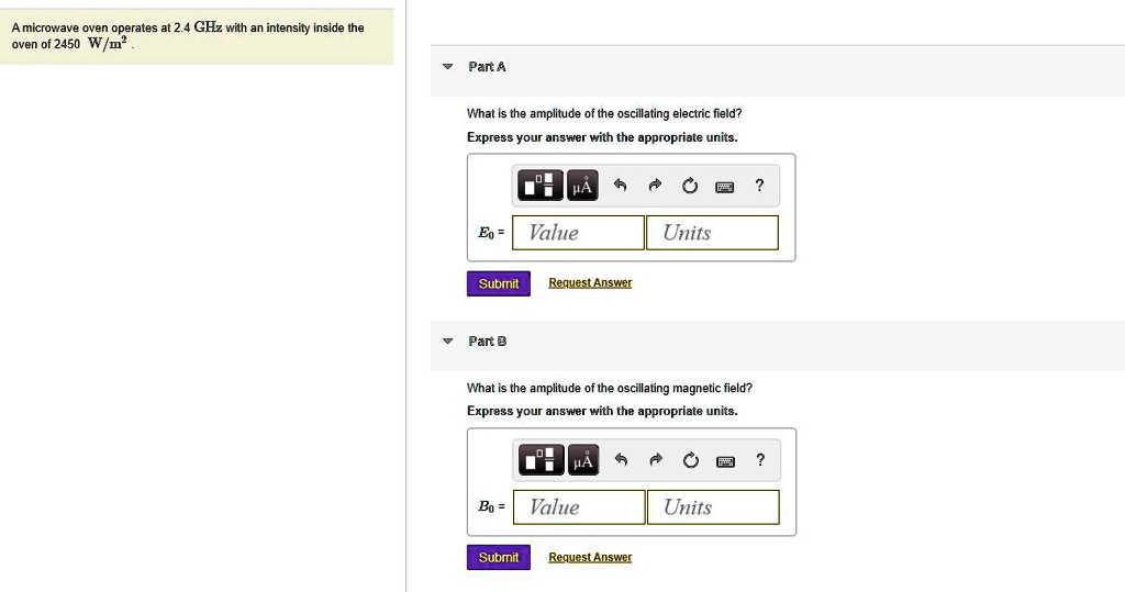 SOLVED A microwave oven operates at 2.4 GHz with an intensity inside