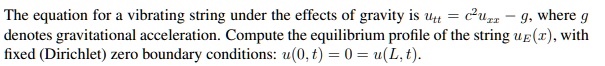 SOLVED: The equation for vibrating string under the effects of gravity ...