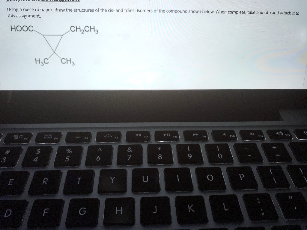 SOLVED: Using Piece Of Paper, Draw The Structures Of The Cis- And Trans ...