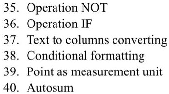 SOLVED: 35. Operation NOT 36. Operation IF 37. Text to columns ...