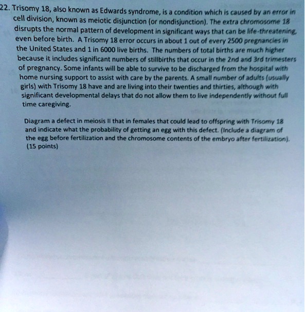 SOLVED 22. Trisomy 18,also known as Edwards syndrome, Is condition