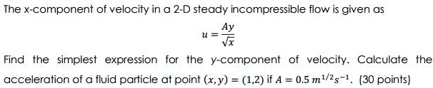 SOLVED: The x-component of velocity in a 2-D steady incompressible flow ...