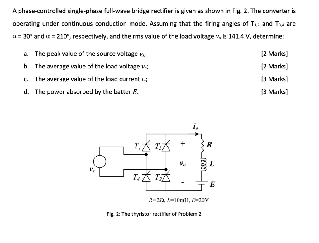 SOLVED A phasecontrolled singlephase fullwave bridge rectifier is