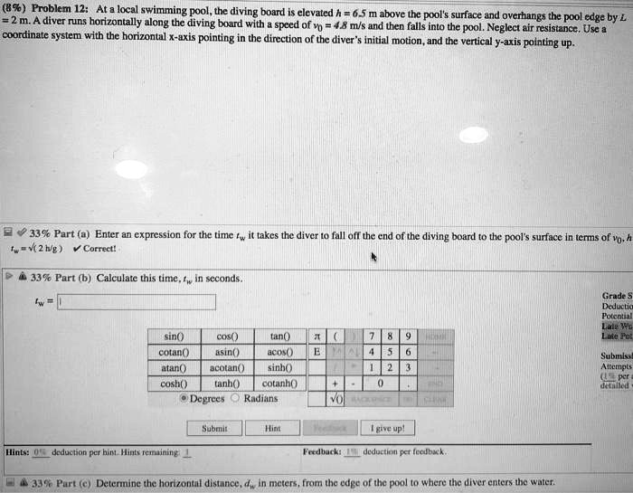 Pool Diving Math Problem (8%) Problem 12: At a local swimming pool, the diving board is elevated ...