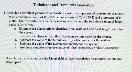 SOLVED: Turbulence and Turbulent Combustion 1. Consider a turbulent ...