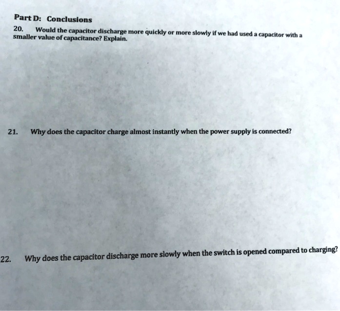 SOLVED Part D Conclusions 20. Would the capacitor discharge more