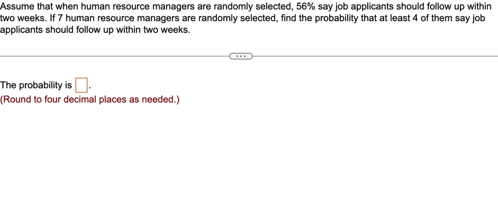 assume that when human resource managers are randomly selected 56 say