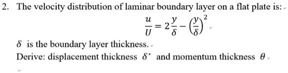 SOLVED: The velocity distribution of laminar boundary layer on a flat ...
