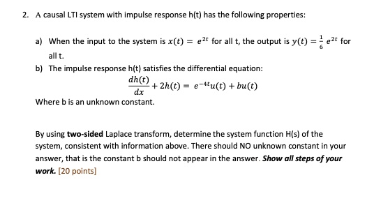 Causal lti system with impulse response ht has the following...