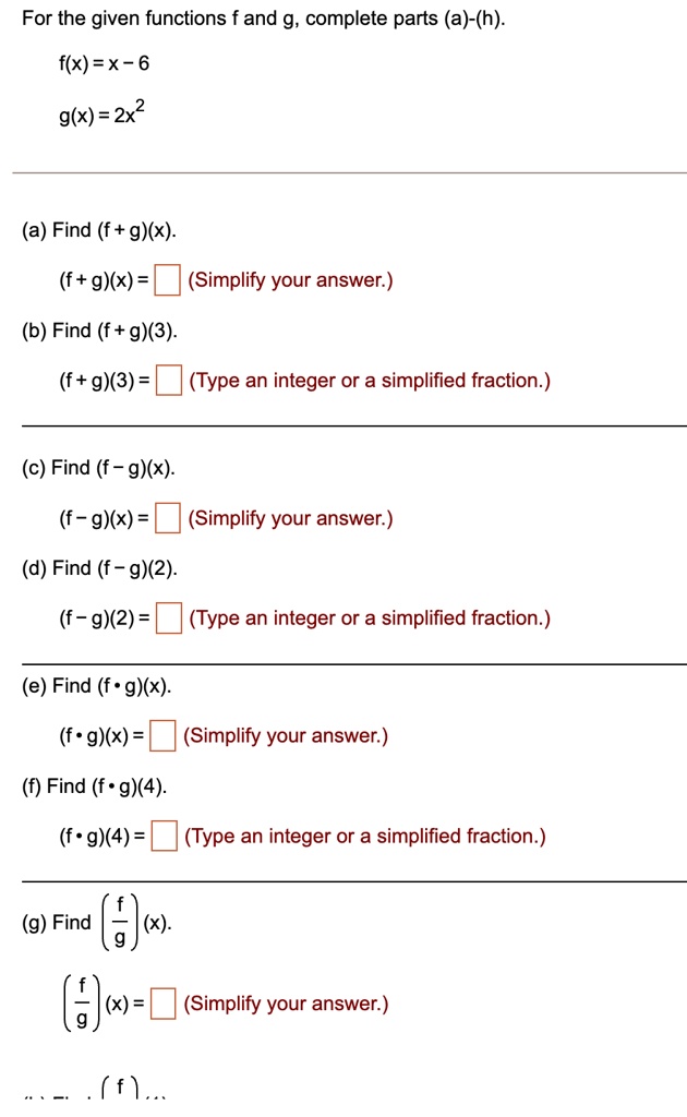 for the given functions f and g complete parts a h fx x 6 gx 2x2 a find f gx f gx box simplify your answer b find f g3 f g3 box type an integer or a simplified fraction c find f gx f gx box  17255