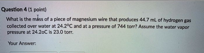 SOLVED: Question 4 (1 point) What is the mdss of a piece of magnesium ...