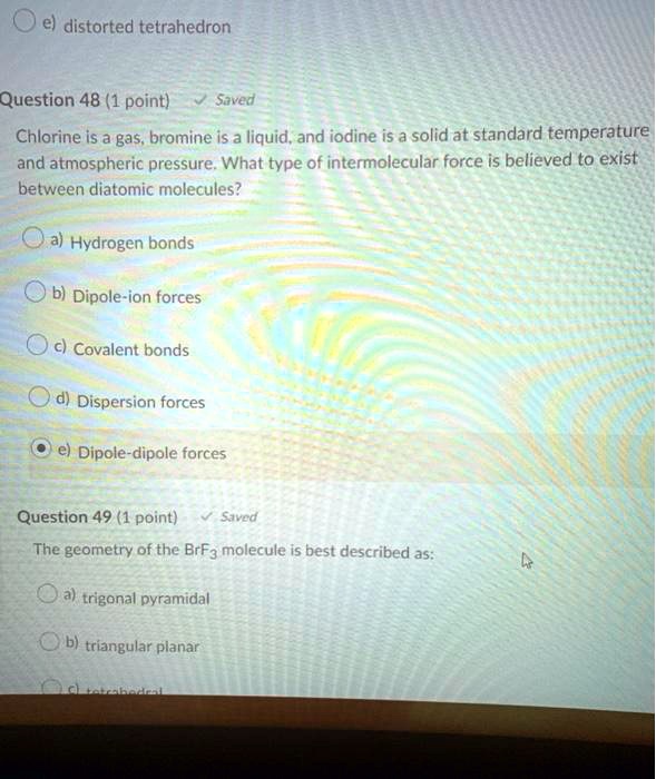 SOLVED e) distorted tetrahedron Question 48 (1 point) Saved Chlorine