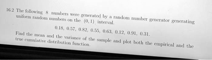 16.2 The following uniform random numbers were generated by numbers on ...