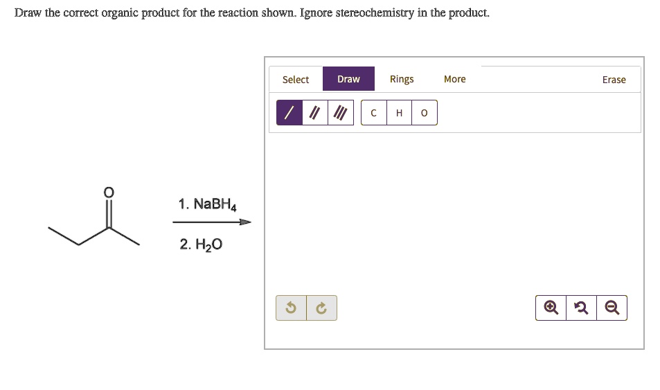 SOLVED Draw the correct organic product for the reaction shown. Ignore