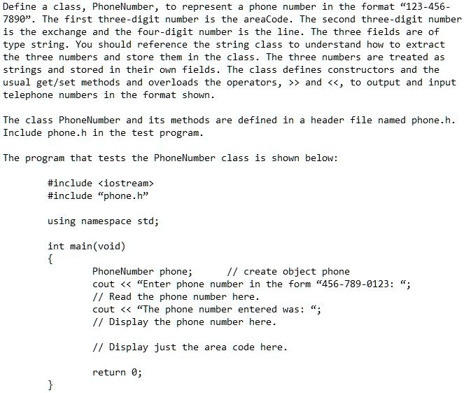 Define a class, PhoneNumber, to represent a phone number in the format ...