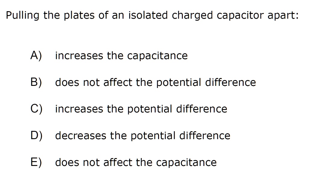 SOLVED Pulling the plates of an isolated charged capacitor apart A