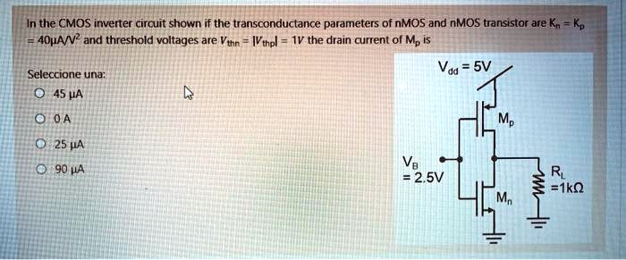 SOLVED: In the CMOS inverter circuit shown, if the transconductance ...