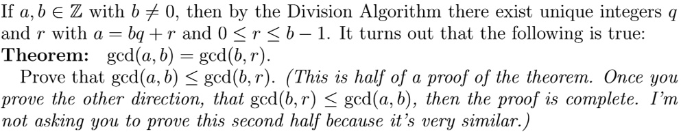 if 6 z with b 0 then by the division algorithm there exist unique integers and with a bq r and 0 r b  1 it turns out that the following is true theorem gedab gedbr prove that gcda6 gcdbr th 12821