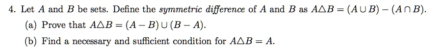 SOLVED: Let A And B Be Gets. Definc The Symmetric Difference Of A And B ...