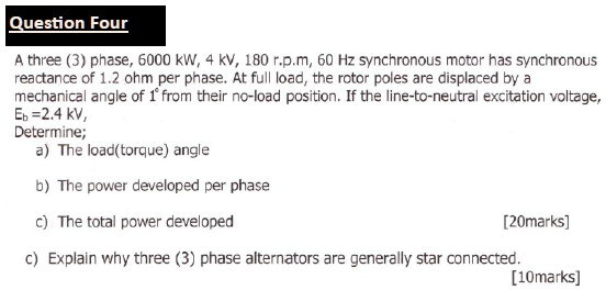 Question Four A three (3) phase, 6000 kW, 4 kV, 180 r.p.m, 60 Hz ...