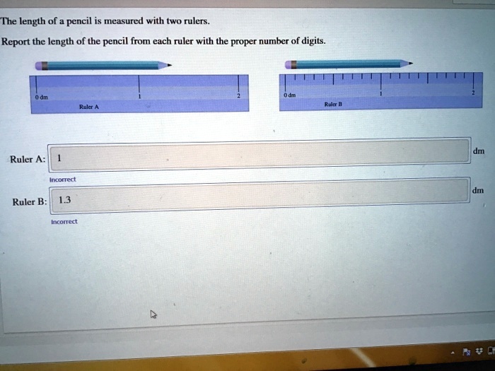 The Length Of The Pencil Measured With Two Rulers: Report The Length Of ...