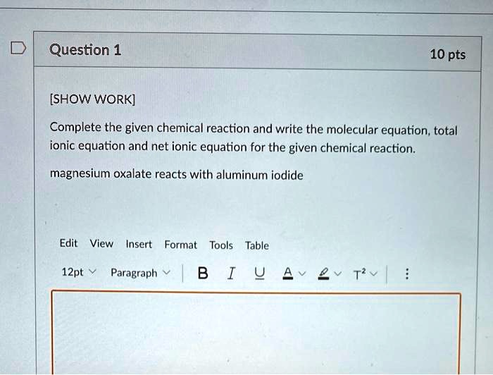 SOLVEDQuestion 1 10 pts [SHOW WORK] Complete the given chemical