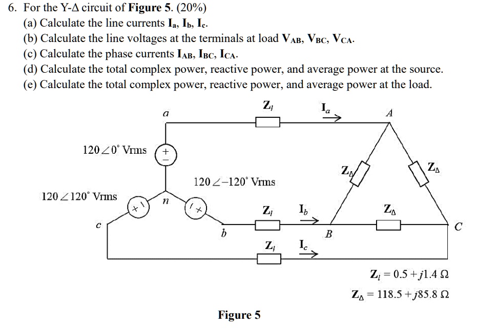 SOLVED: 6. For the Y- circuit of Figure 5. (20%) (a) Calculate the line ...