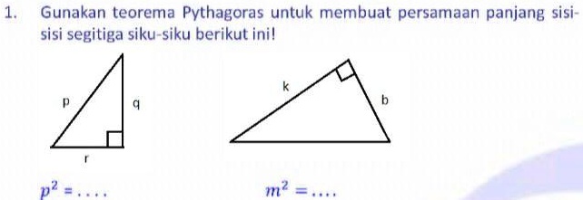 SOLVED: Gunakan Teorema Pythagoras Untuk Membuat Persamaan Panjang Sisi ...