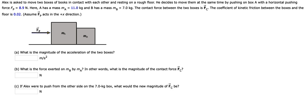 SOLVED: Alex asked Move two boxes books contact with each other and ...