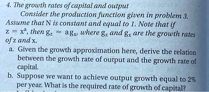 SOLVED: 4 The growth rates of capital and output Consider the ...