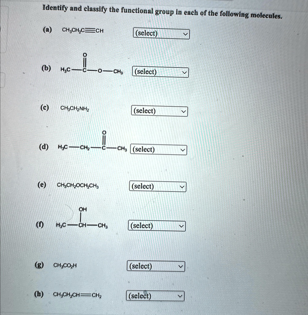 Identify and classify the functional group in each of the following ...
