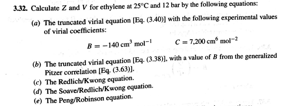 SOLVED: 3.32. Calculate Z and V for ethylene at 25C and 12 bar by the ...