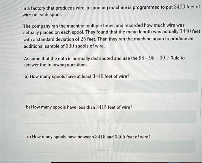 Solved: In A Factory That Produces Wire, A Spooling Machine Is 