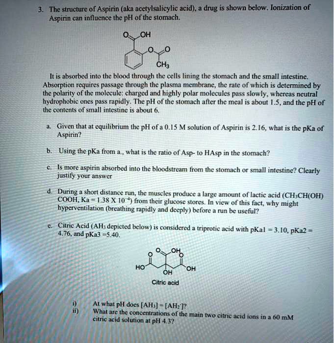 SOLVED The structure of Aspirin (aka acetylsalicylic acid) drug is shown below. Ionization of
