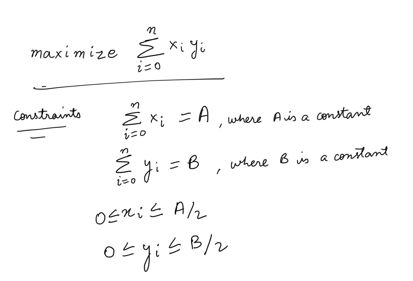 maximize ∑i=0^n xi yi
Constraints ∑i=0^n xi=A, where A is a constant ∑i=0^n yi=B, where B is a constant

    0 ≤ xi≤ A / 2 
        
        0 ≤ yi≤ B / 2
