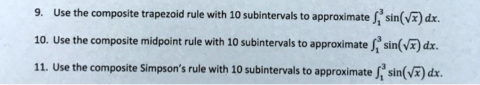 SOLVED: Use The Composite Trapezoid Rule With 10 Subintervals To ...