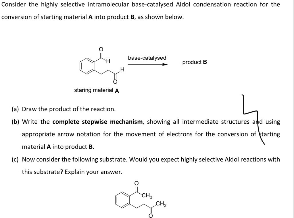 Solved Consider The Highly Selective Intramolecular Base Catalysed Aldol Condensation Reaction 0090