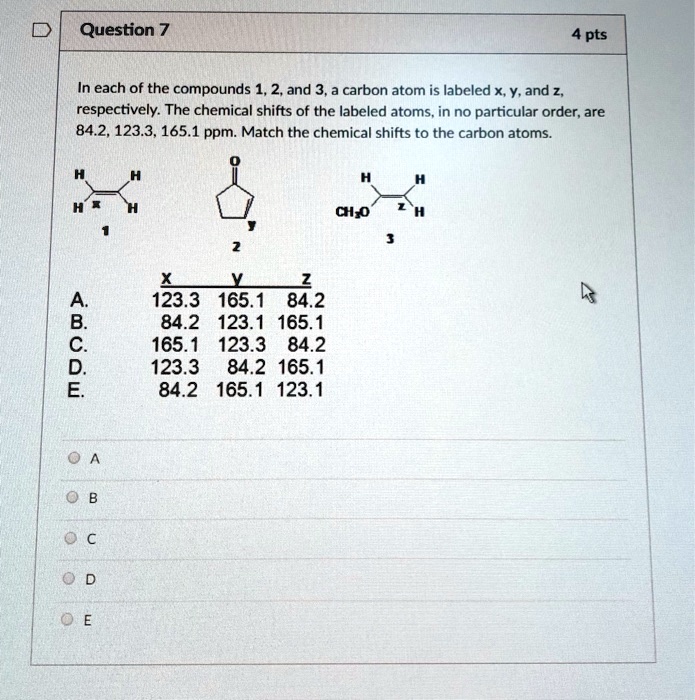 SOLVED: Question 7 4 pts In each of the compounds 1, 2,and 3,a carbon ...