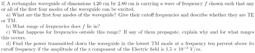 A rectangular waveguide of dimensions 4.20 cm by 2.80 cm is carrying a ...