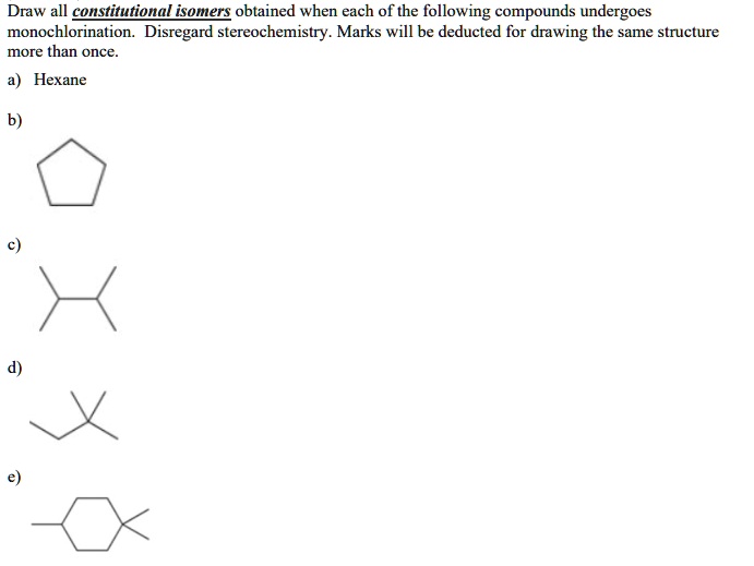 SOLVED Draw all constitutional isomers obtained when each of the