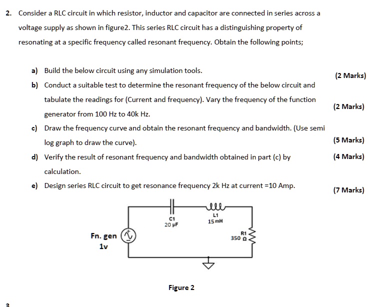 2. Consider a RLC circuit in which resistor, inductor and capacitor are ...