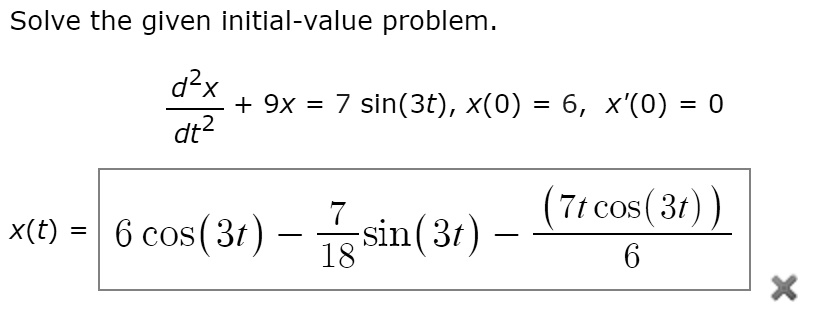 Solved Solve The Given Initial Value Problem D2x 9x 7 Sin3t X0 Dt2 6 X0 0 7t 7312