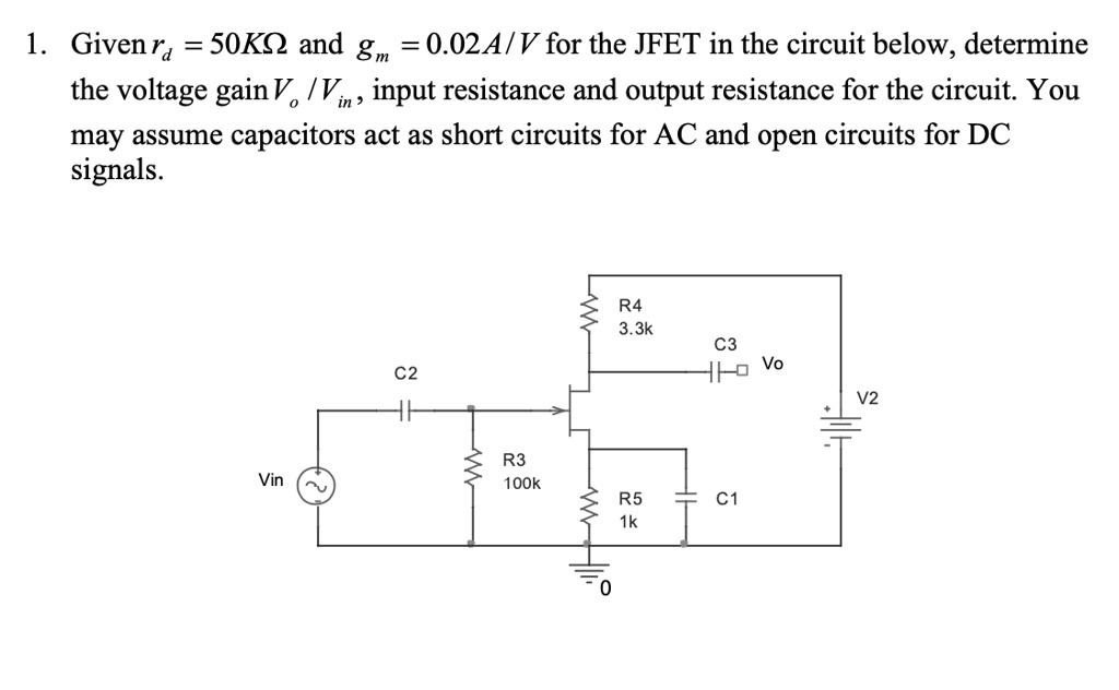 SOLVED Given ra = 50 kÎ© and gm = 0.02 A/V for the JFET in the circuit