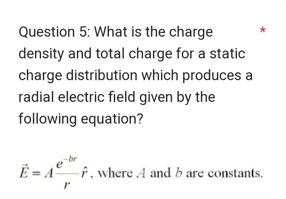 SOLVED: Question 5: What is the charge density and total charge for a ...