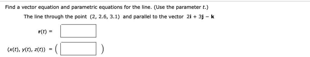 find a vector equation and parametric equations for the line use the ...