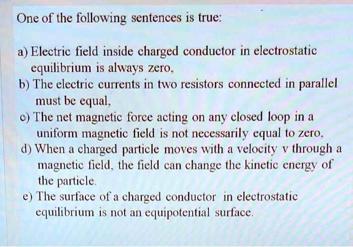 SOLVED: One of the following sentences is true: a) Electric field ...